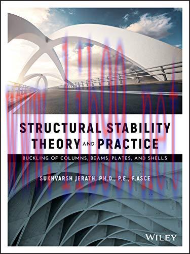 [FOX-Ebook]Structural Stability Theory and Practice: Buckling of Columns, Beams, Plates, and Sh...