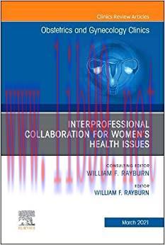 [AME]Interprofessional Collaboration for Women's Health Issues, An Issue of Obstetrics and Gyne...