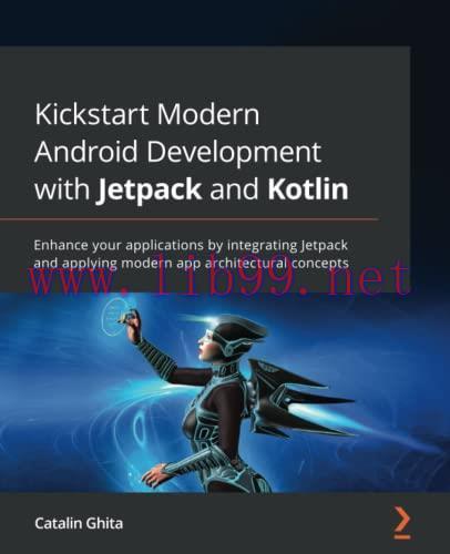 [FOX-Ebook]Kickstart Modern Android Development with Jetpack and Kotlin: Enhance your applicati...