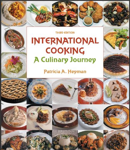 (Solution Manual)International Cooking A Culinary Journey, 3rd Edition Patricia A. Heyman.zip