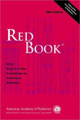[AME]Red Book: 2012 Report of the Committee on Infectious Diseases, 29th Edition (ORIGINAL PDF ...