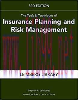 The Tools & Techniques of Insurance Planning and Risk Management, 3rd Edition 3rd Edition,