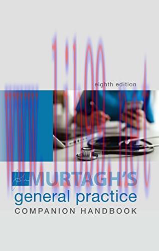 [AME]Murtagh&rsquo;s General Practice Companion Handbook, 8th Edition (EPUB + Converted PDF)