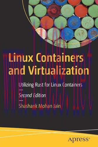[FOX-Ebook]Linux Containers and Virtualization: Utilizing Rust for Linux Containers, 2nd Editio...