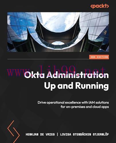 [FOX-Ebook]Okta Administration Up and Running, 2nd Edition: Drive operational excellence with I...