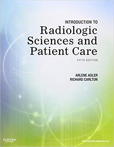 Introduction to Radiologic Sciences and Patient Care, 5th Edition
