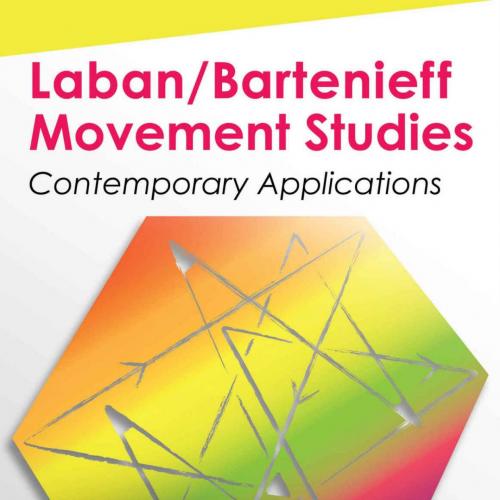 LabanBartenieff Movement Studies Contemporary Applications - Colleen Wahl