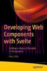 [PDF]Developing Web Components with Svelte : Building a Library of Reusable UI Components