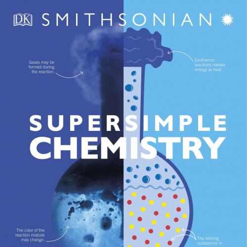 SuperSimple Chemistry_ The Ultimate Bitesize Study Guide