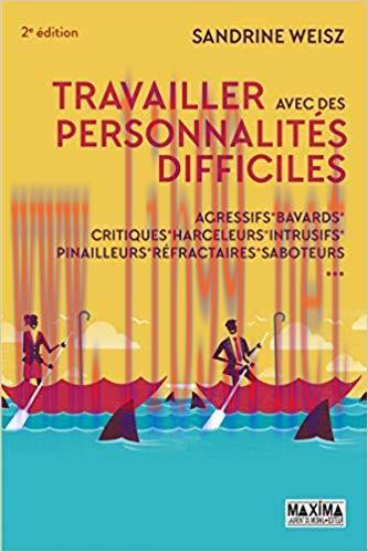 (PDF)Travailler avec des personnalit&eacute;s difficiles (French Edition) 2nd Edition