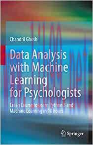 [AME]Data Analysis with Machine Learning for Psychologists: Crash Course to Learn Python 3 and ...