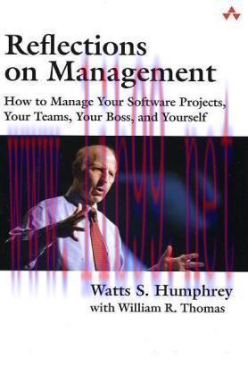 [FOX-Ebook]Reflections on Management: How to Manage Your Software Projects, Your Teams, Your Bo...