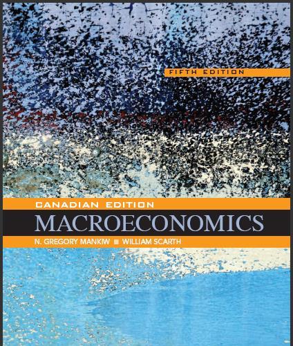 (Test Bank)Macroeconomics 5th Canadian Fifth Edition by N. Gregory Mankiw (1).zip
