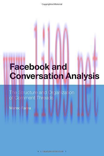 [FOX-Ebook]Facebook and Conversation Analysis: The Structure and Organization of Comment Thread...