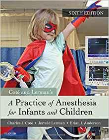 A Practice of Anesthesia for Infants and Children, 6e 6th Edition