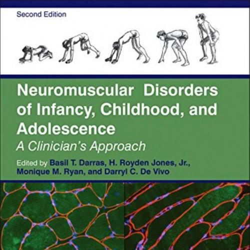 Neuromuscular Disorders of Infancy,Childhood,and Adolescence,2nd Edition