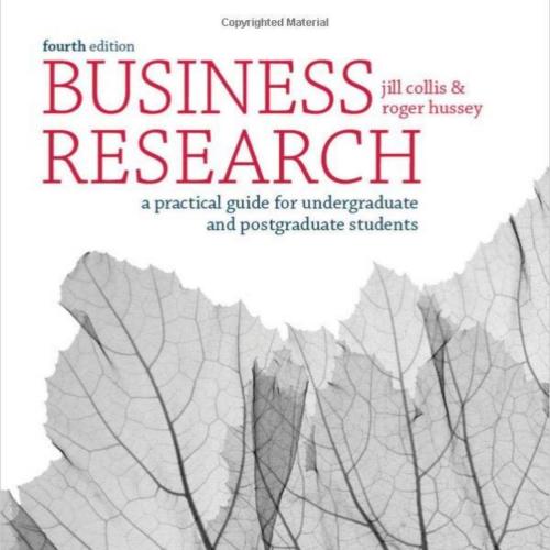 Business Research A Practical Guide for Undergraduate and Postgraduate Student, 4th Edition - W...