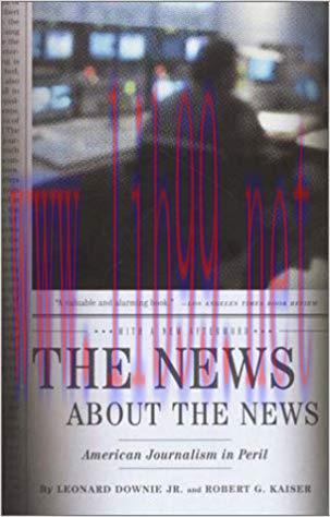 The News About the News: American Journalism in Peril