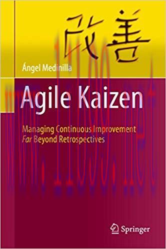 Agile Kaizen: Managing Continuous Improvement Far Beyond Retrospectives 2014 Edition,