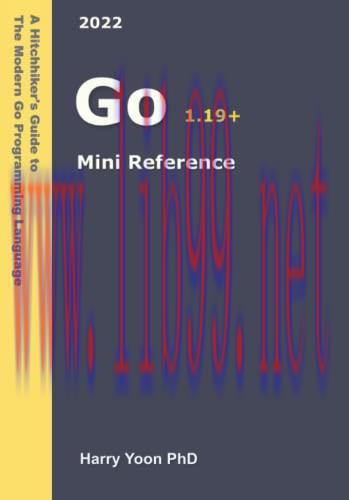 [FOX-Ebook]Go Mini Reference: A Quick Guide to the Go Programming Language for Busy Coders