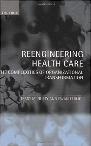 (PDF)Reeingineering Health Care The Complexities of Organizational Transformation 1st Edition