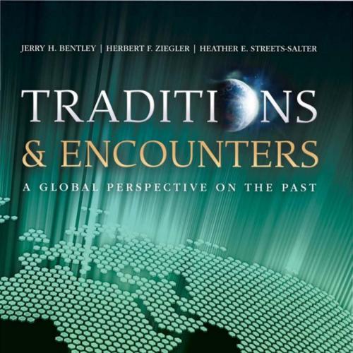 Traditions & Encounters A Global Perspective on the Past 6th Edition
