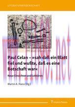 [PDF]Paul Celan &ndash; &raquo;sah da&szlig; ein Blatt fiel und wu&szlig;te, da&szlig; es eine Botschaft war&laquo;: Neue Einsichte...