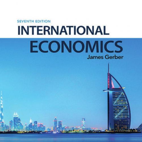 International Economics 7th Edition by James Gerber