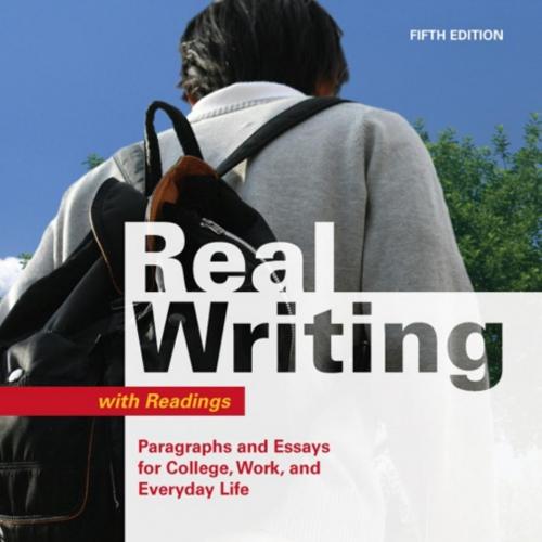 Real Writing with Readings_ Paragraphs and Essays for College, Work, and Everyday Life