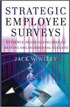 Strategic Employee Surveys: Evidence-based Guidelines for Driving Organizational Success 1st Ed...
