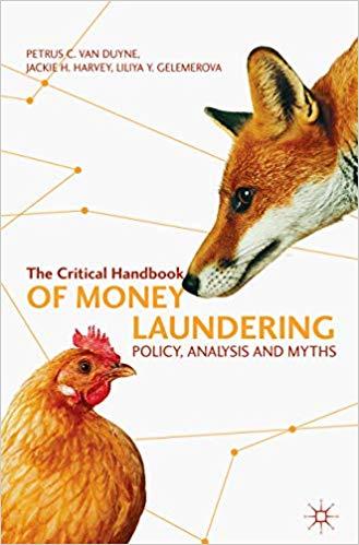 (PDF)The Critical Handbook of Money Laundering Policy, Analysis and Myths 1st ed. 2018 Edition