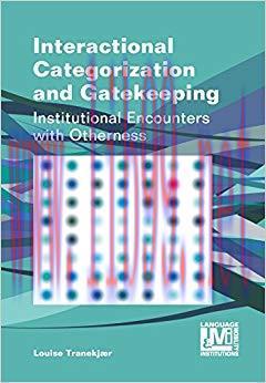 Interactional Categorization and Gatekeeping: Institutional Encounters with Otherness (Language...
