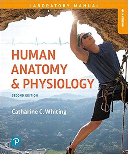 Human Anatomy and Physiology Laboratory Manual, Main Version 2nd Edition [Catharine C. Whiting]