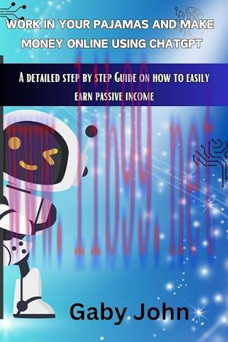 [FOX-Ebook]Work In Your Pajamas And Make Money Online Using ChatGPT: A Detailed Step By Step Gu...