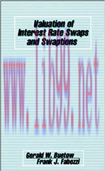 (PDF)Valuation of Interest Rate Swaps and Swaptions (Frank J. Fabozzi Series Book 80) 1st Editi...