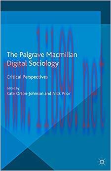 Digital Sociology: Critical Perspectives 2013 Edition,