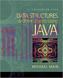 Data Structures and Other Objects Using Java 4th Edition,