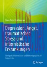 [PDF]Depression, Angst, traumatischer Stress und internistische Erkrankungen: Eine psychosomati...