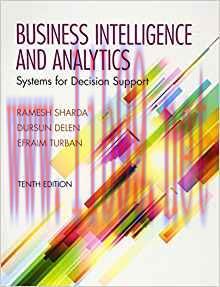 [PDF]Business Intelligence and Analytics - Systems for Decision Support 10E