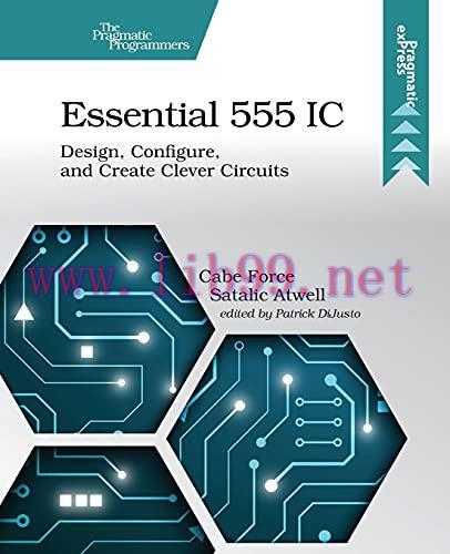 [FOX-Ebook]Essential 555 IC: Design, Configure, and Create Clever Circuits