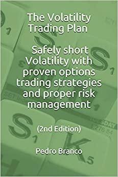 (PDF)The Volatility Trading Plan Safely short Volatility with proven options trading strategies...