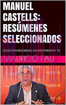 MANUEL CASTELLS: RES&Uacute;MENES SELECCIONADOS: COLECCI&Oacute;N RES&Uacute;MENES UNIVERSITARIOS N&ordm; 75 (Spanish Edi...