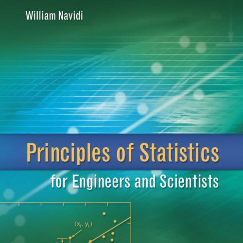 Principles of Statistics for Engineers and Scientists - William Navidi