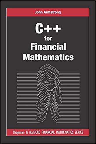 (PDF)C++ for Financial Mathematics (Chapman and HallCRC Financial Mathematics Series) 1st Editi...
