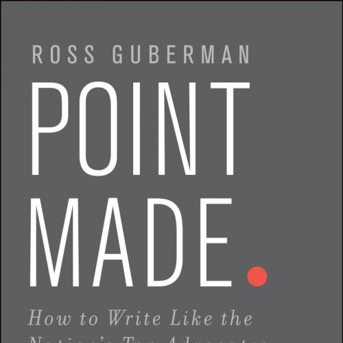 Point Made_ How to Write Like the Nation's Top Advocates 2nd Edition - Guberman, Ross_