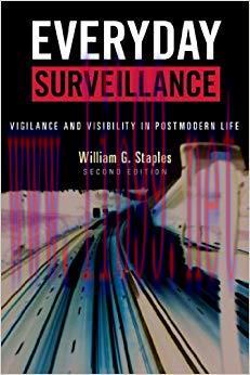 Everyday Surveillance: Vigilance and Visibility in Postmodern Life 2nd Edition,