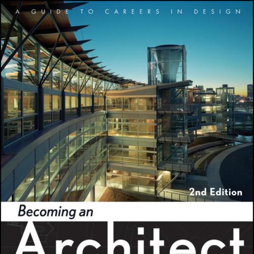 Becoming an Architect A Guide to Careers in Design 2nd Edition - Lee W. Waldrep