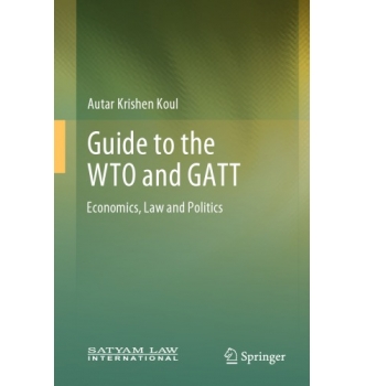 Guide to the WTO and GATT Economics, Law and Politics