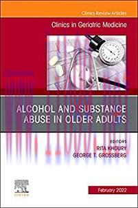 [AME]Alcohol and Substance Abuse In Older Adults Volume 38, Issue 1, An Issue of Clinics in Ger...