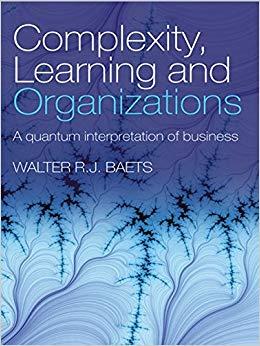 (PDF)Complexity, Learning and Organizations A Quantum Interpretation of Business 1st Edition